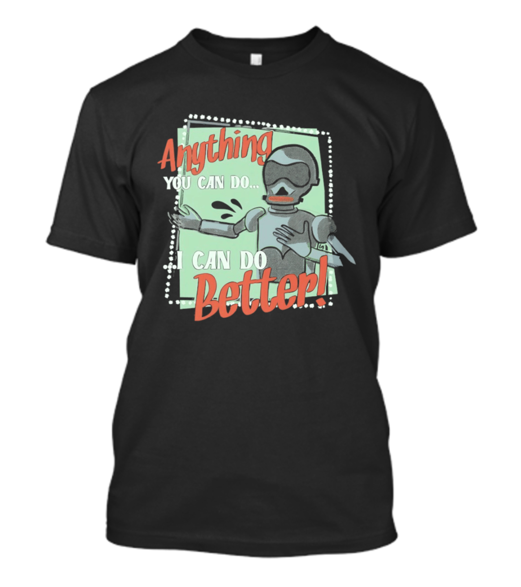 Robot Anything You Can Do I Can Do Better AI Humor T-Shirt