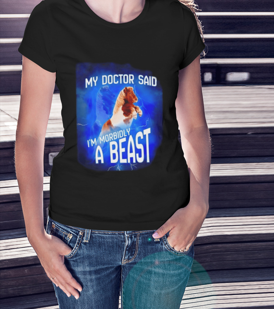 My Doctor Said I'm Morbidly A Beast Shetland Pony Lightning T-Shirt