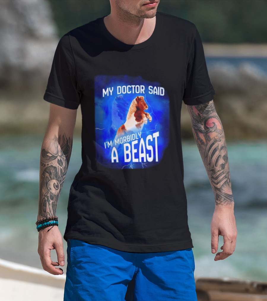 My Doctor Said I'm Morbidly A Beast Shetland Pony Lightning T-Shirt