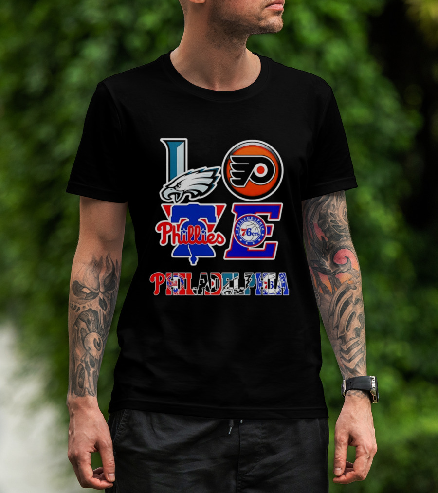 Philadelphia Eagles Flyers Phillies 76ers Love Philadelphia T-Shirt