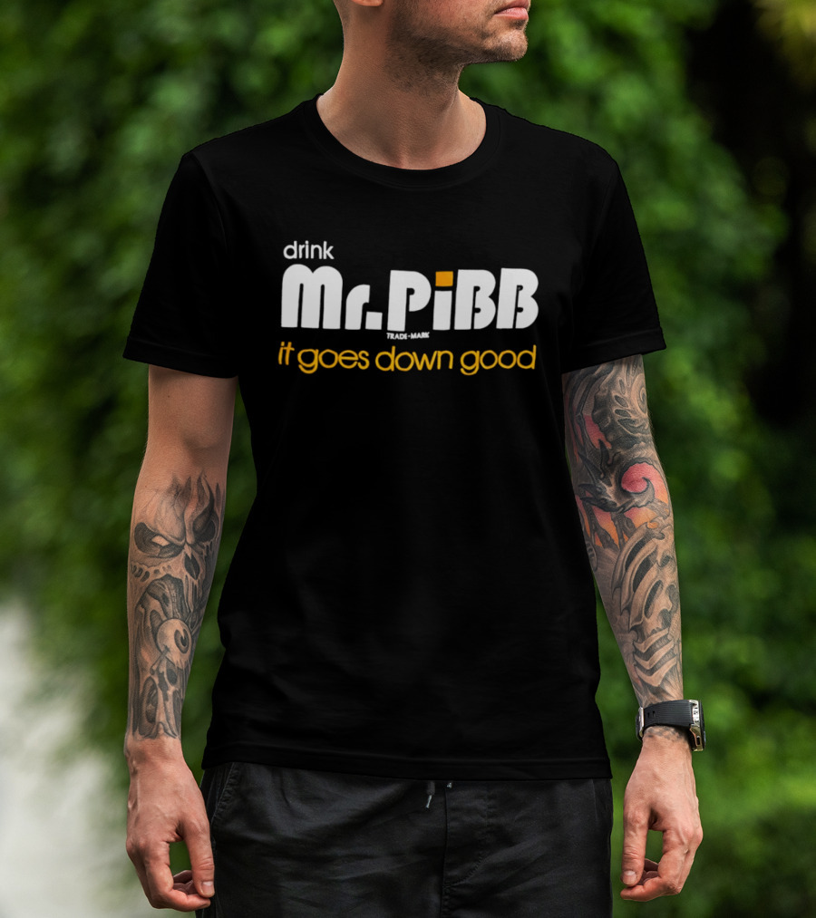 Drink Mr Pibb It Goes Down Good Trademark T-Shirt