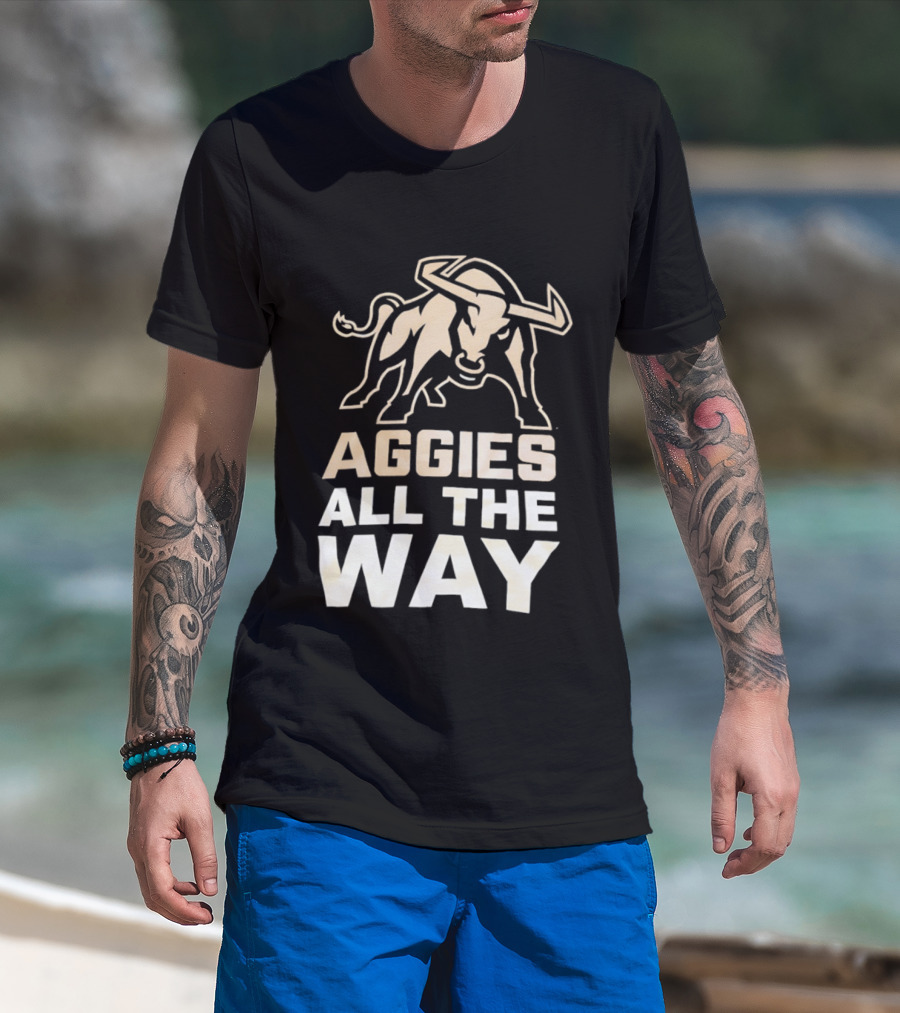 Aggies All The Way Bull Aggressive Spirit T-Shirt
