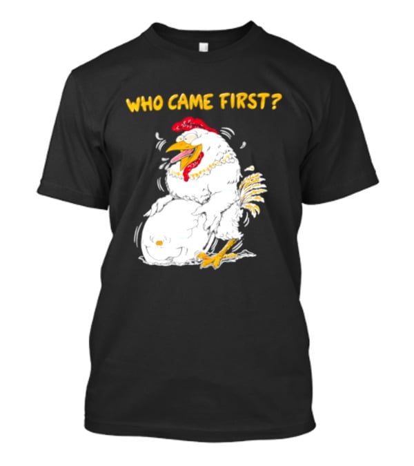 Who Came First Chicken And Egg Playful T-Shirt