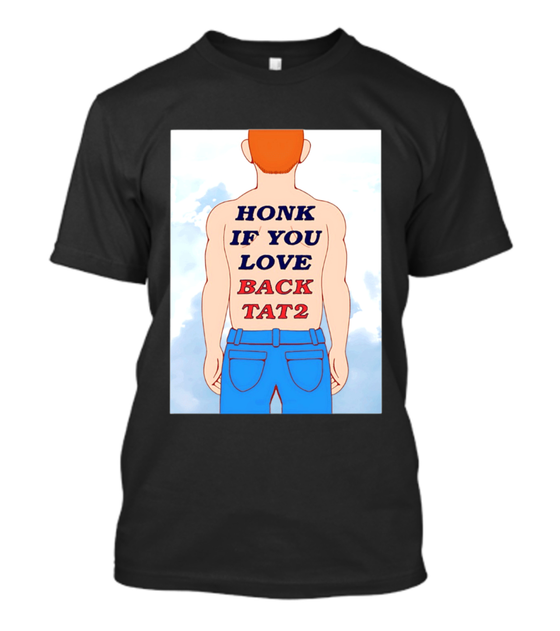 Honk If You Love Back Tat 2 Text On Cartoon Back Tattoo T-Shirt