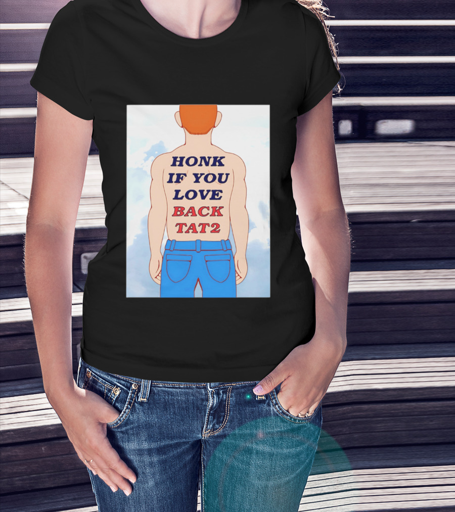 Honk If You Love Back Tat 2 Text On Cartoon Back Tattoo T-Shirt