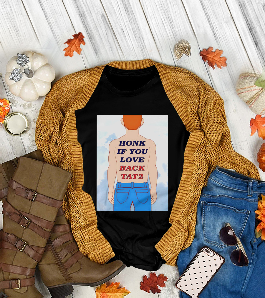 Honk If You Love Back Tat 2 Text on Cartoon Back Tattoo T-Shirt