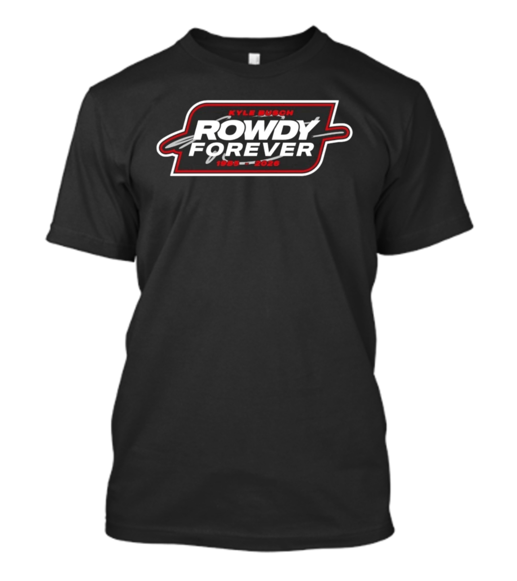 Kyle Busch Rowdy Forever 1985 2026 Racer T-Shirt