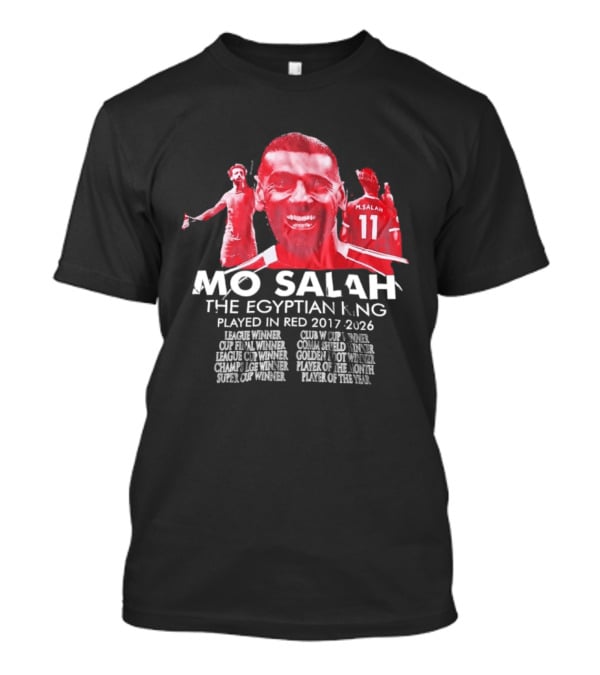 Mo Salah The Egyptian King Played In Red 2017 2026 T-Shirt