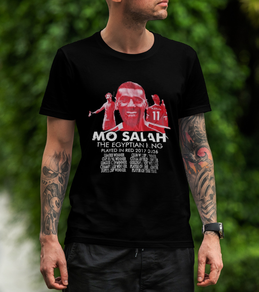 Mo Salah The Egyptian King Played In Red 2017 2026 T-Shirt