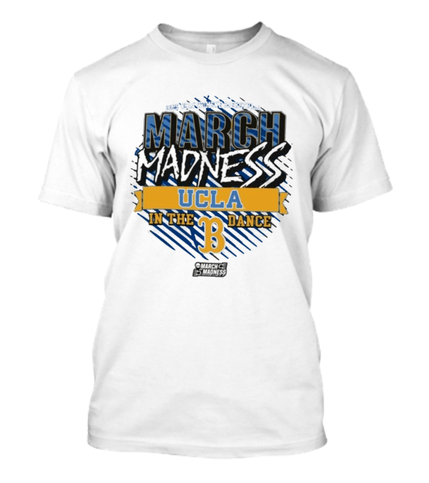 UCLA Bruins March Madness 2025 NCAA Women's Basketball In The Dance T-Shirt