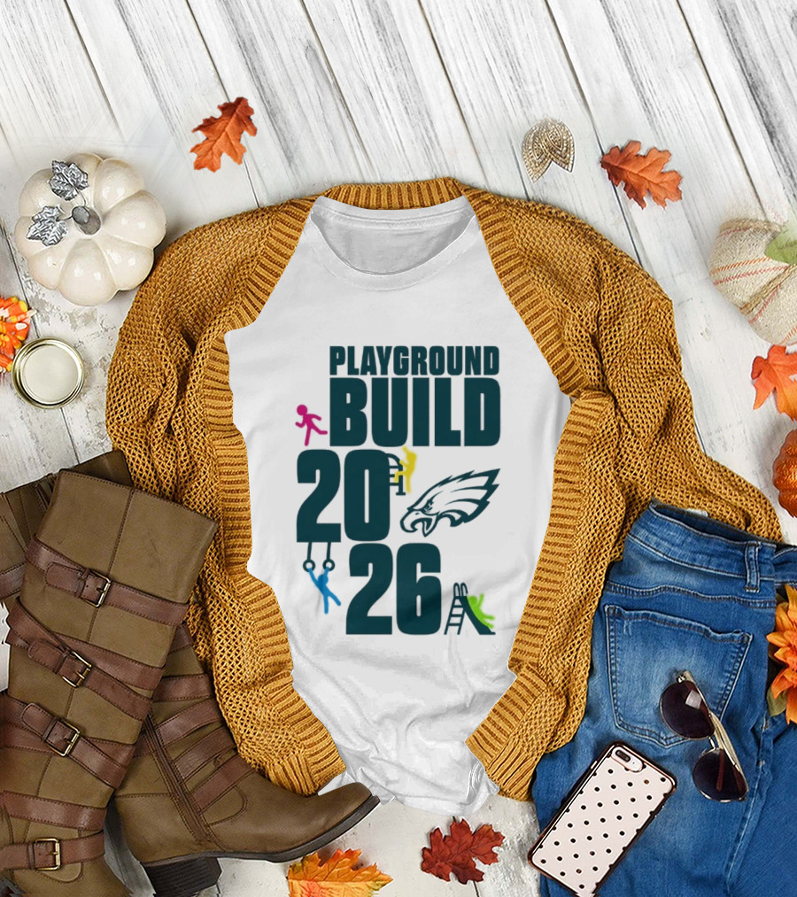 Playground Build 2026 Eagles Team Event With Kids Playing T-Shirt