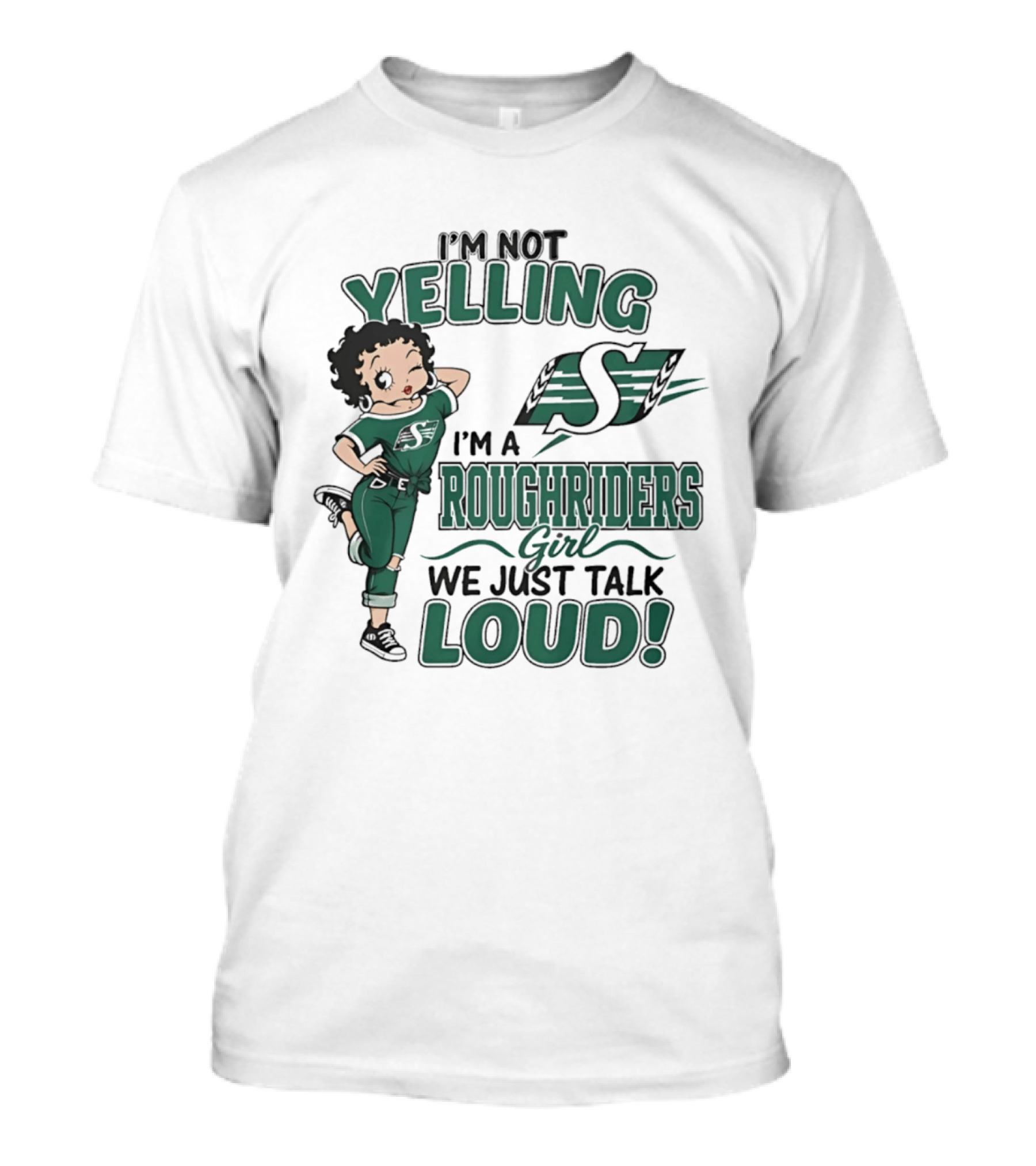 I'm Not Yelling I'm A Roughriders Girl We Just Talk Loud Loud T-Shirt