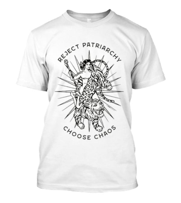 Reject Patriarchy Choose Chaos Feminist Empowerment Casual Wear T-Shirt