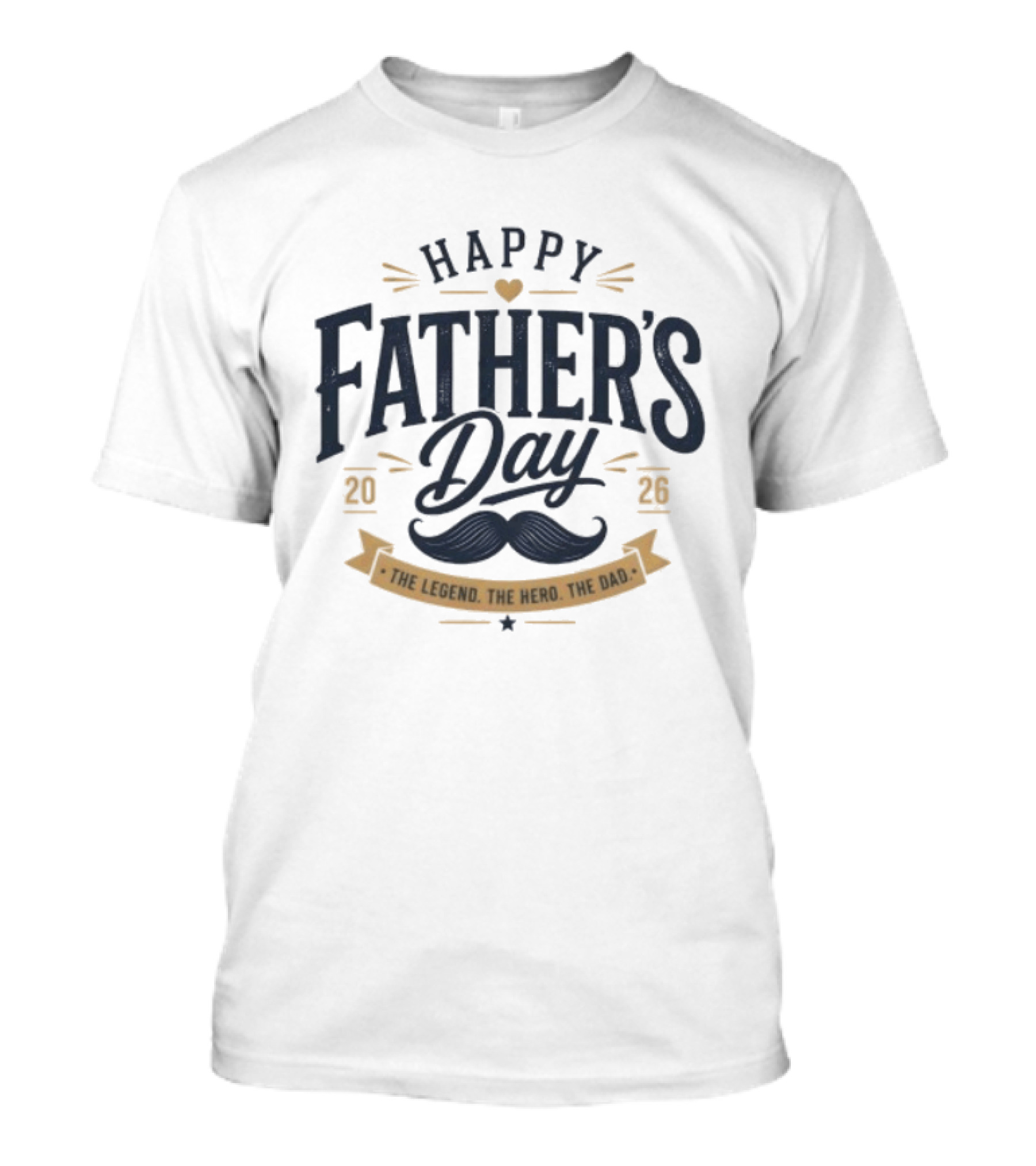 Happy Father's Day 2026 The Legend The Hero The Dad T-Shirt