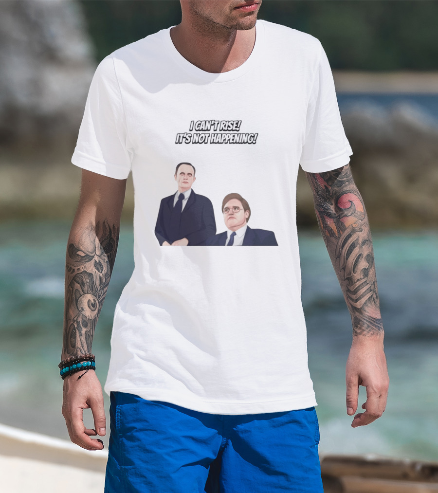 Max And Paddy I Cant Rise Its Not Happening T-Shirt