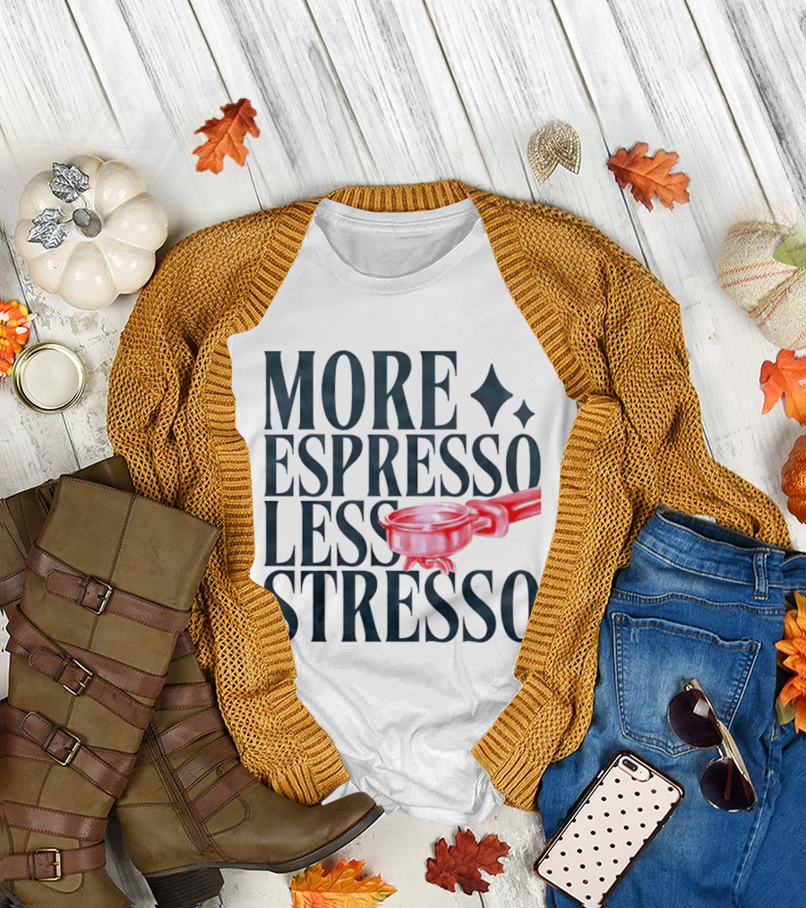 More Espresso Less Stresso Coffee Portafilter Fun T-Shirt