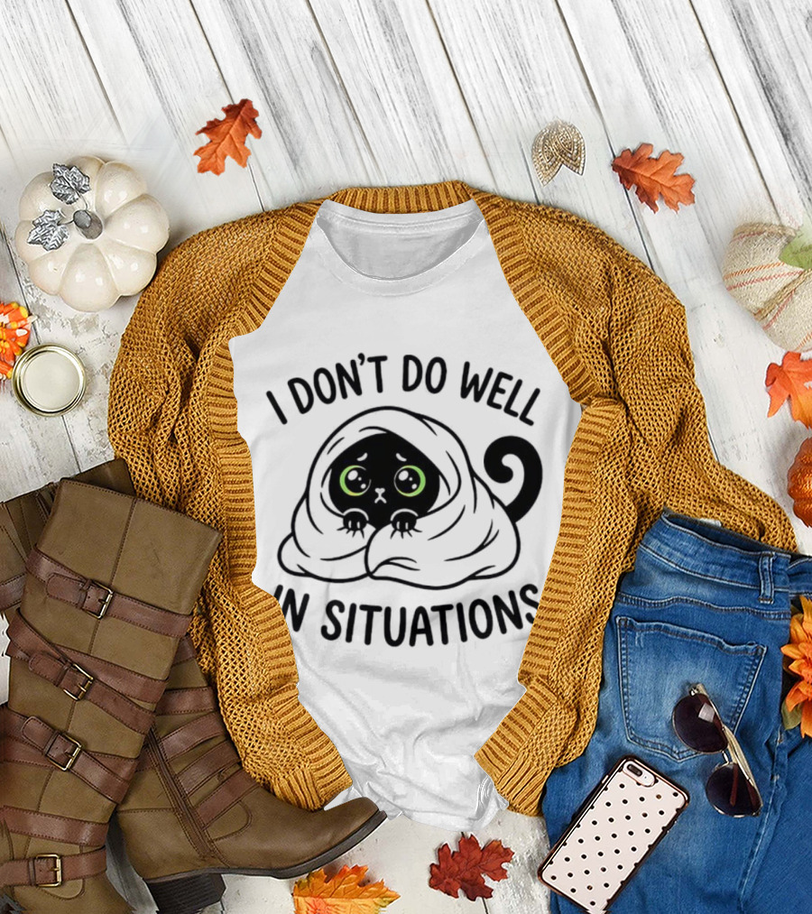 Black Cat Hiding Under Blanket Cozy I Don't Do Well in Situations T-Shirt
