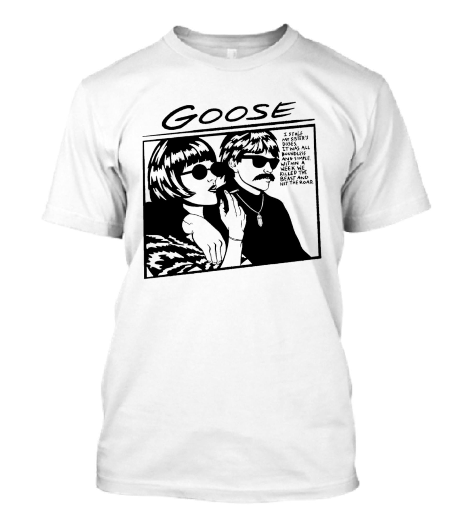Goose I Stole My Sister's Doses Boundless Simple Week T-Shirt