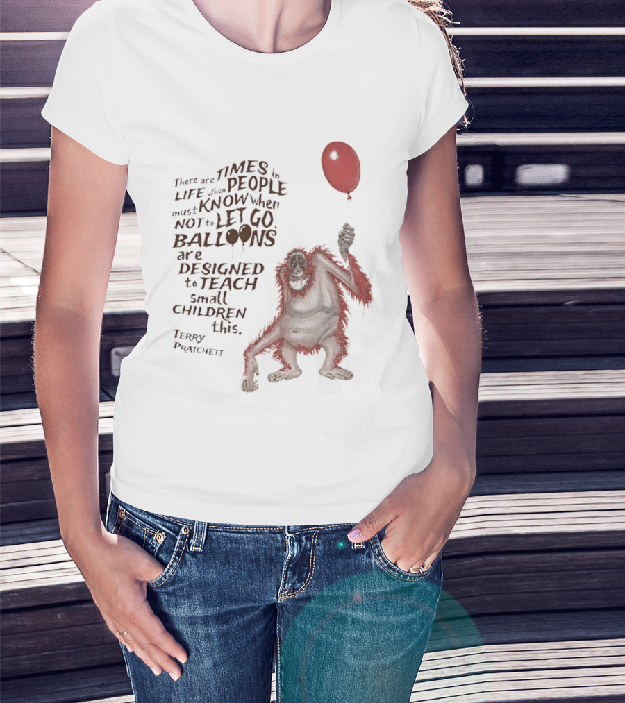 Terry Pratchett There Are Times In Life When People Must Know Not To Let Go Balloons Small Children T-Shirt