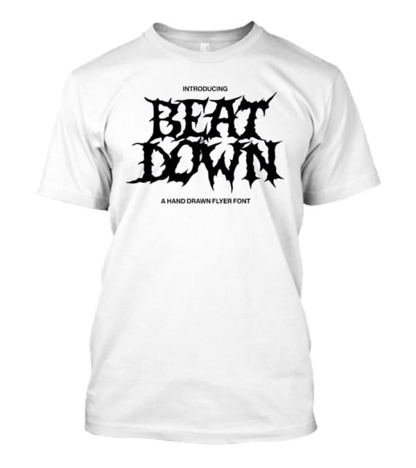 Introducing Beat Down Hand Drawn Flyer Font T-Shirt