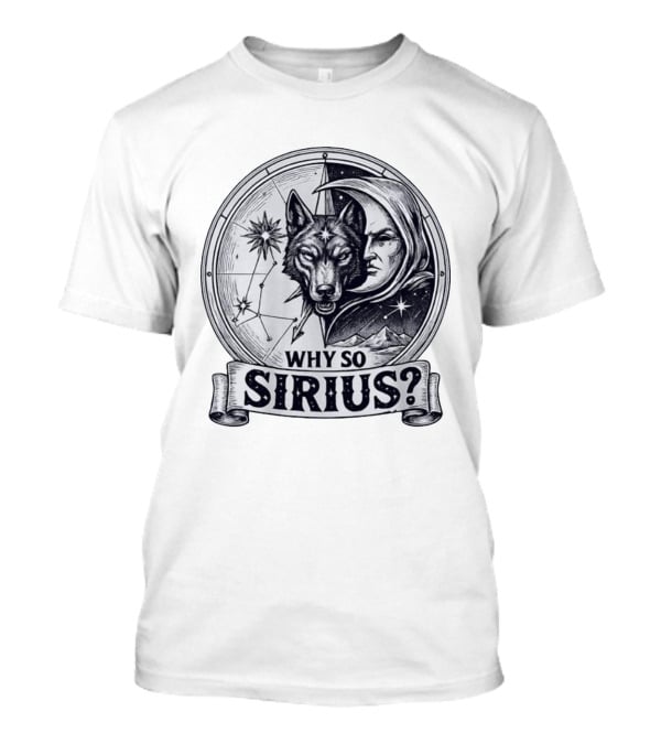 Why So Sirius Wolf Moon Constellation Astronomy Space Science T-Shirt