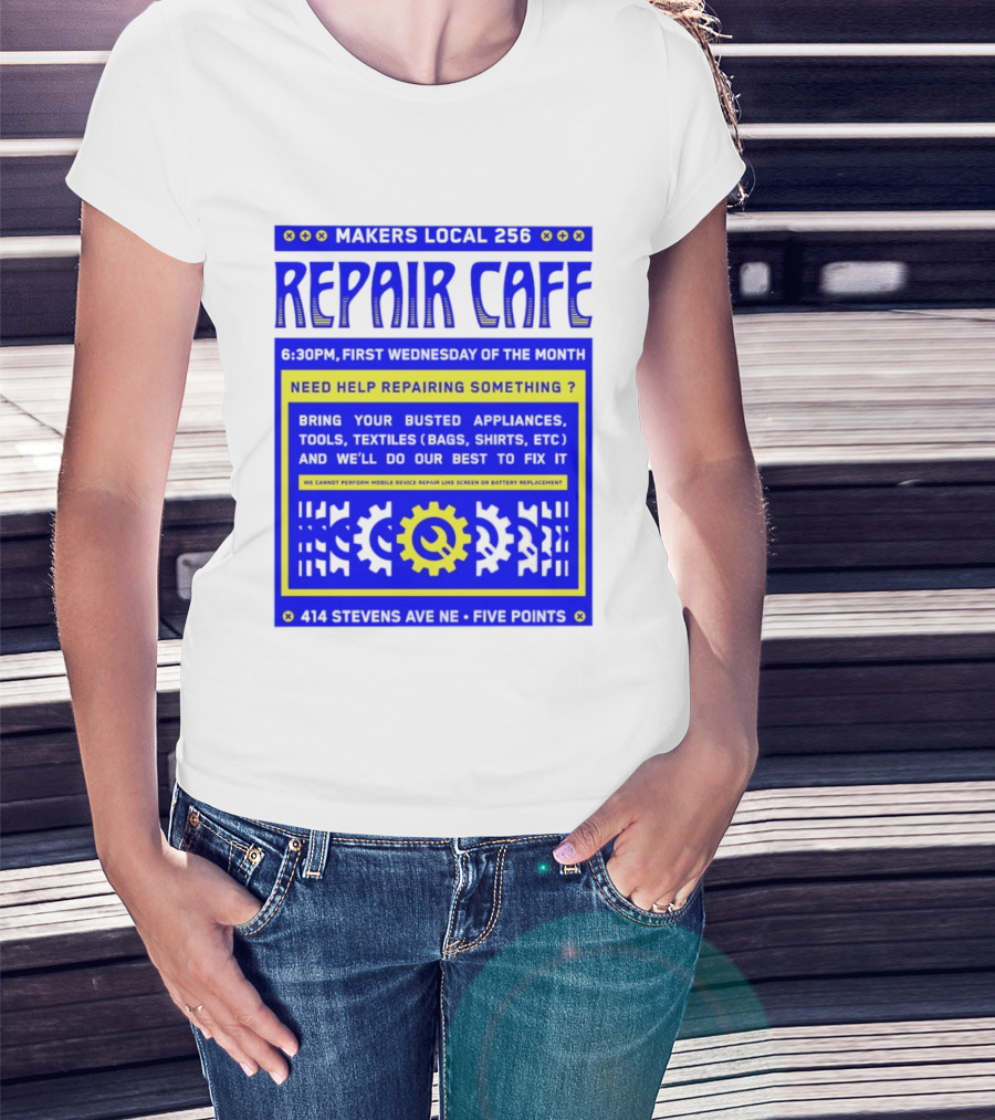 Makers Local 256 Repair Cafe Need Help Repairing Something Wrench T-Shirt