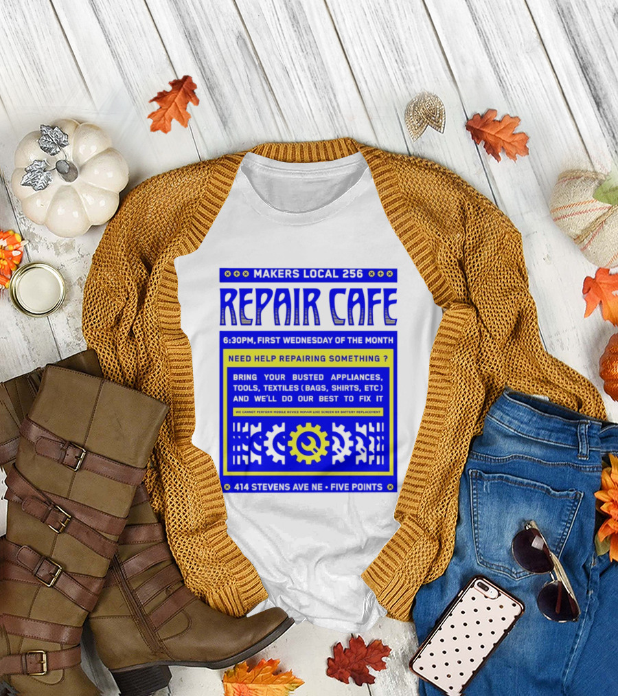 Makers Local 256 Repair Cafe Need Help Repairing Something Wrench T-Shirt