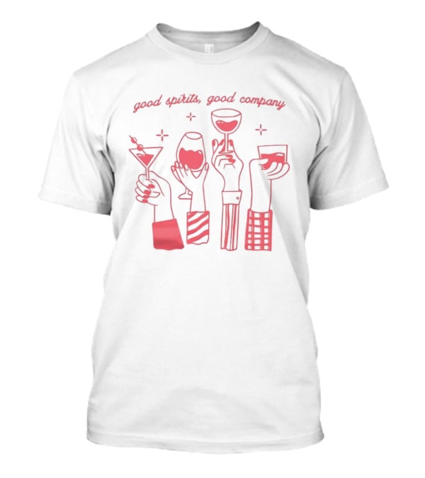 Good Spirits Good Company Night Out Party Cocktails Wine Martini Drinks T-Shirt