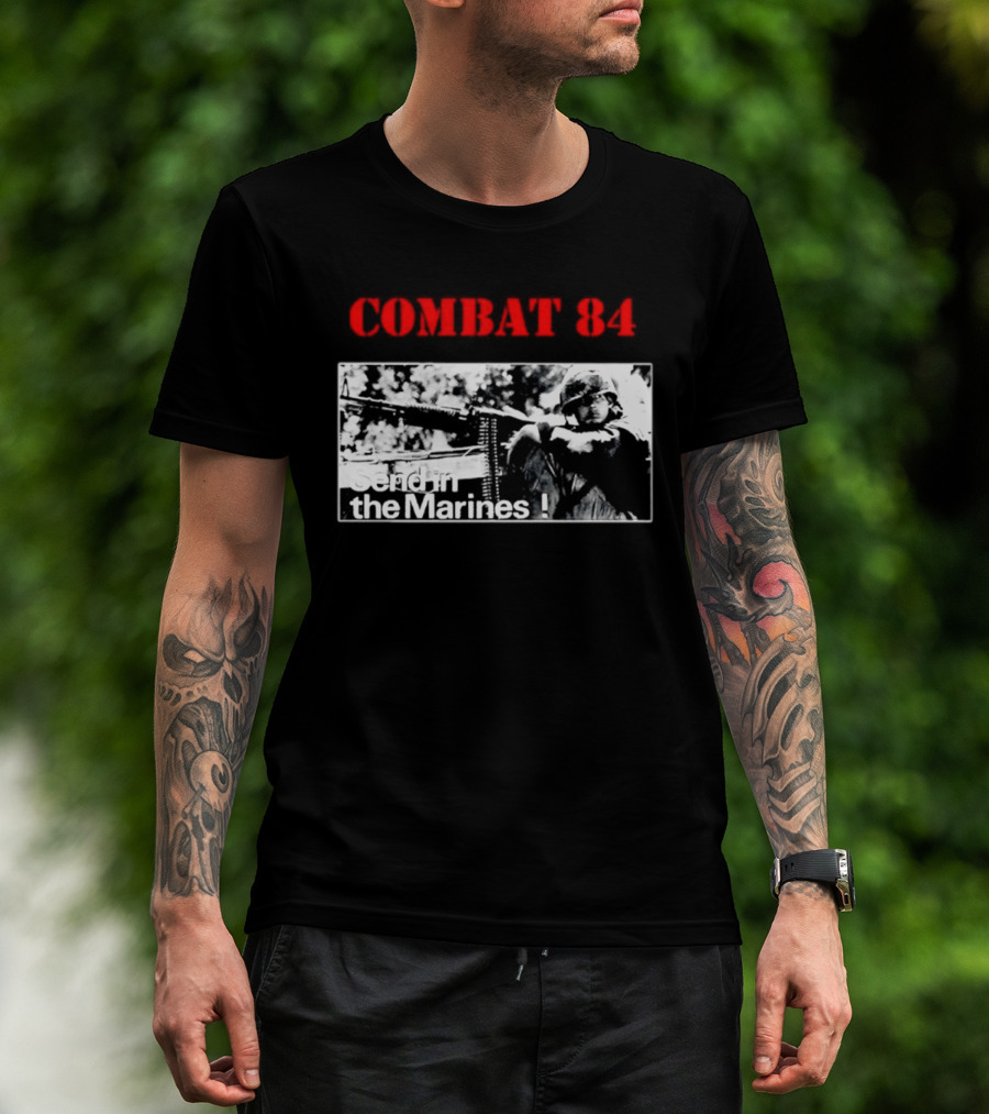 Combat 84 Send In The Marines Soldier Machine Gun T-Shirt