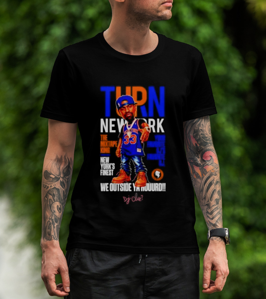 Turn New York Knicks DJ Clue We Outside 33 Jersey T-Shirt