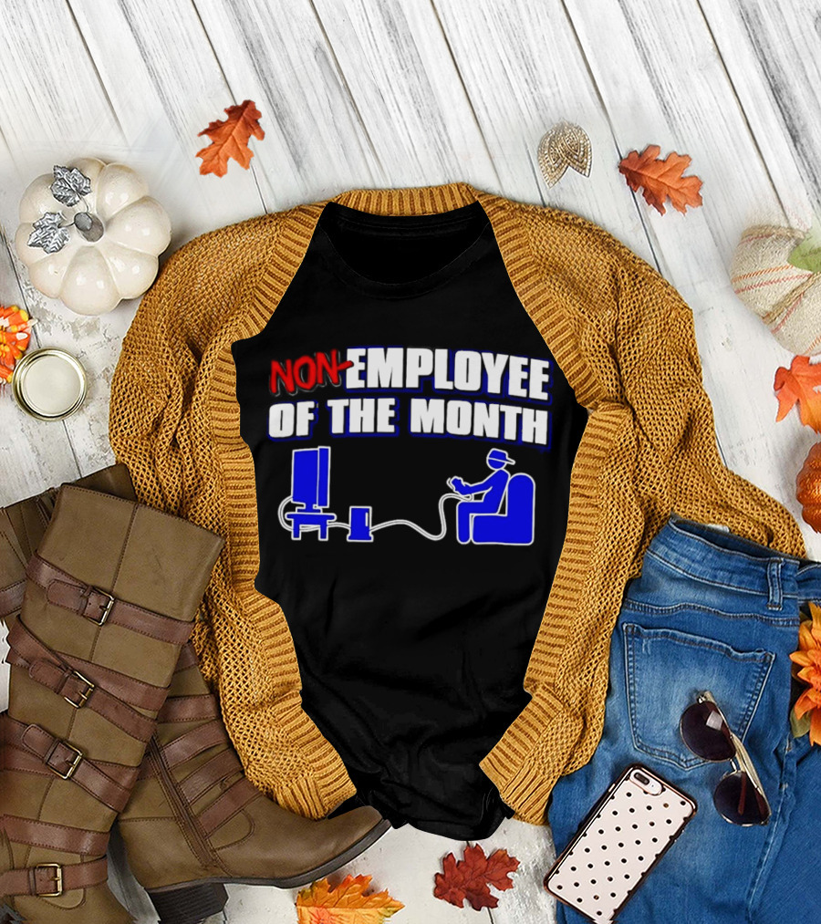 Non Employee of the Month Gamer Video Game Humor T-Shirt