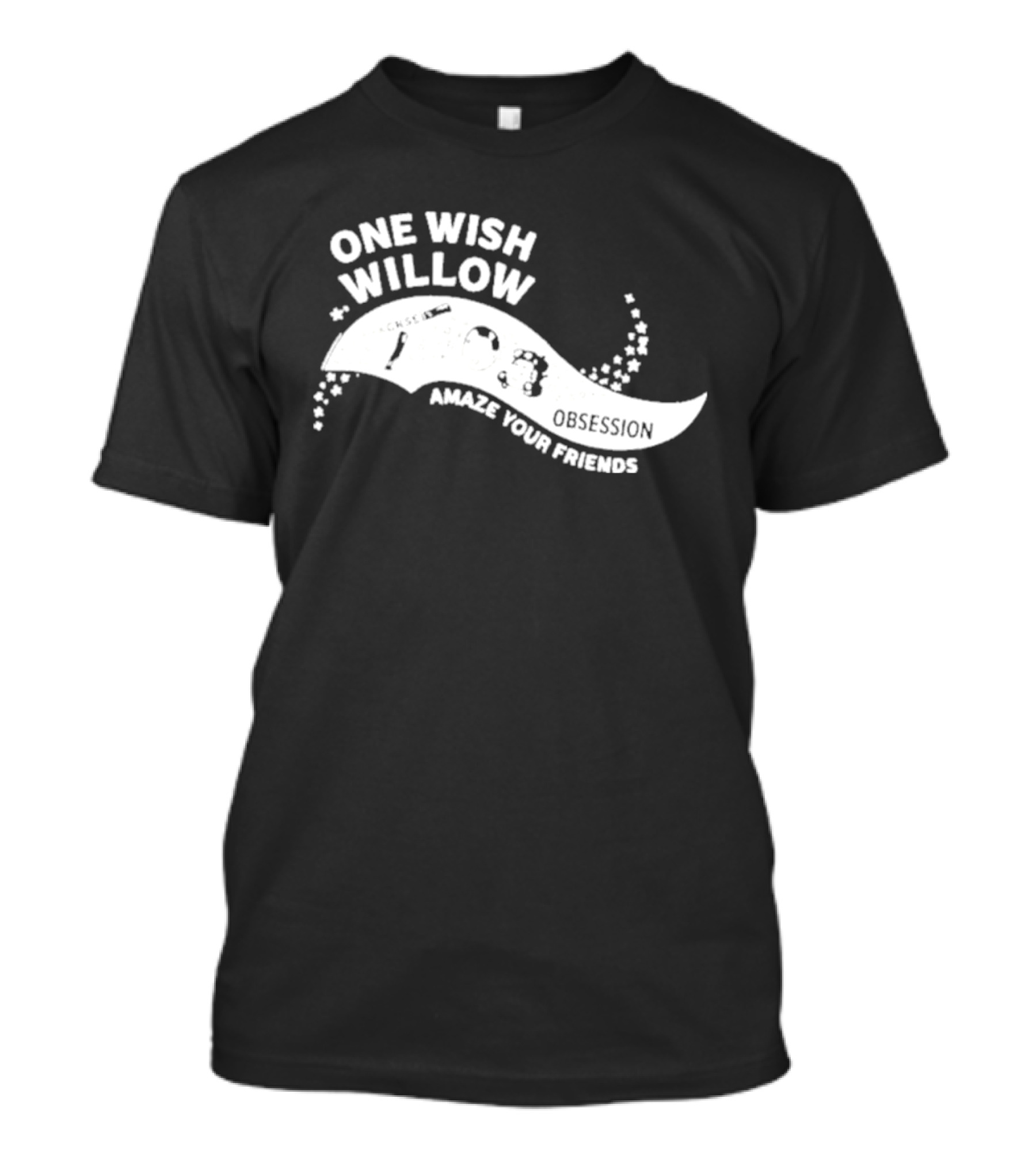 One Wish Willow Amaze Your Friends T-Shirt