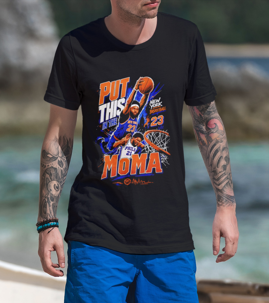 Put This In The MoMA New York 23 Vs Philly 21 Basketball Dunk T-Shirt