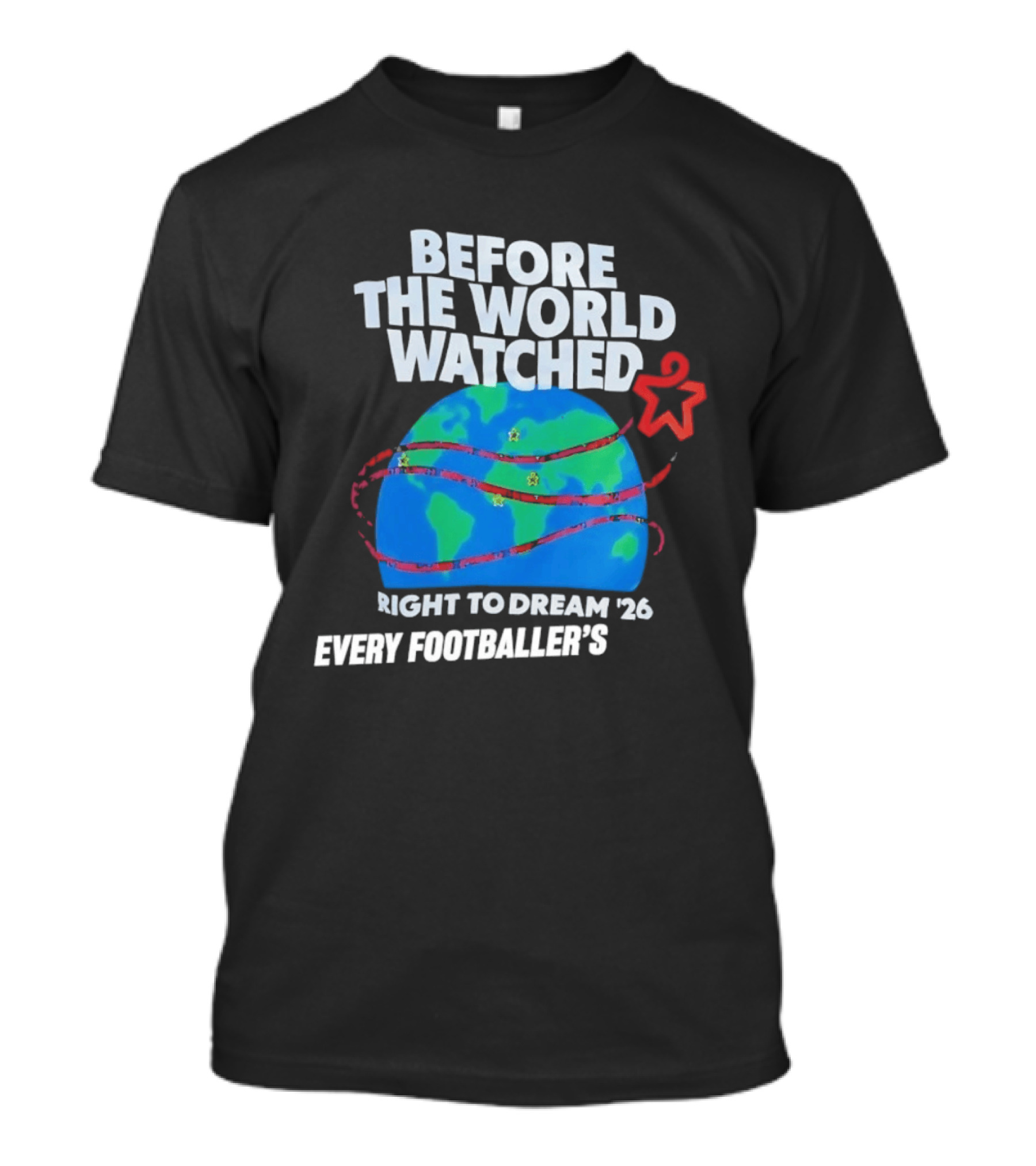 Before The World Ed Right To Dream '26 Every Footballer's T-Shirt