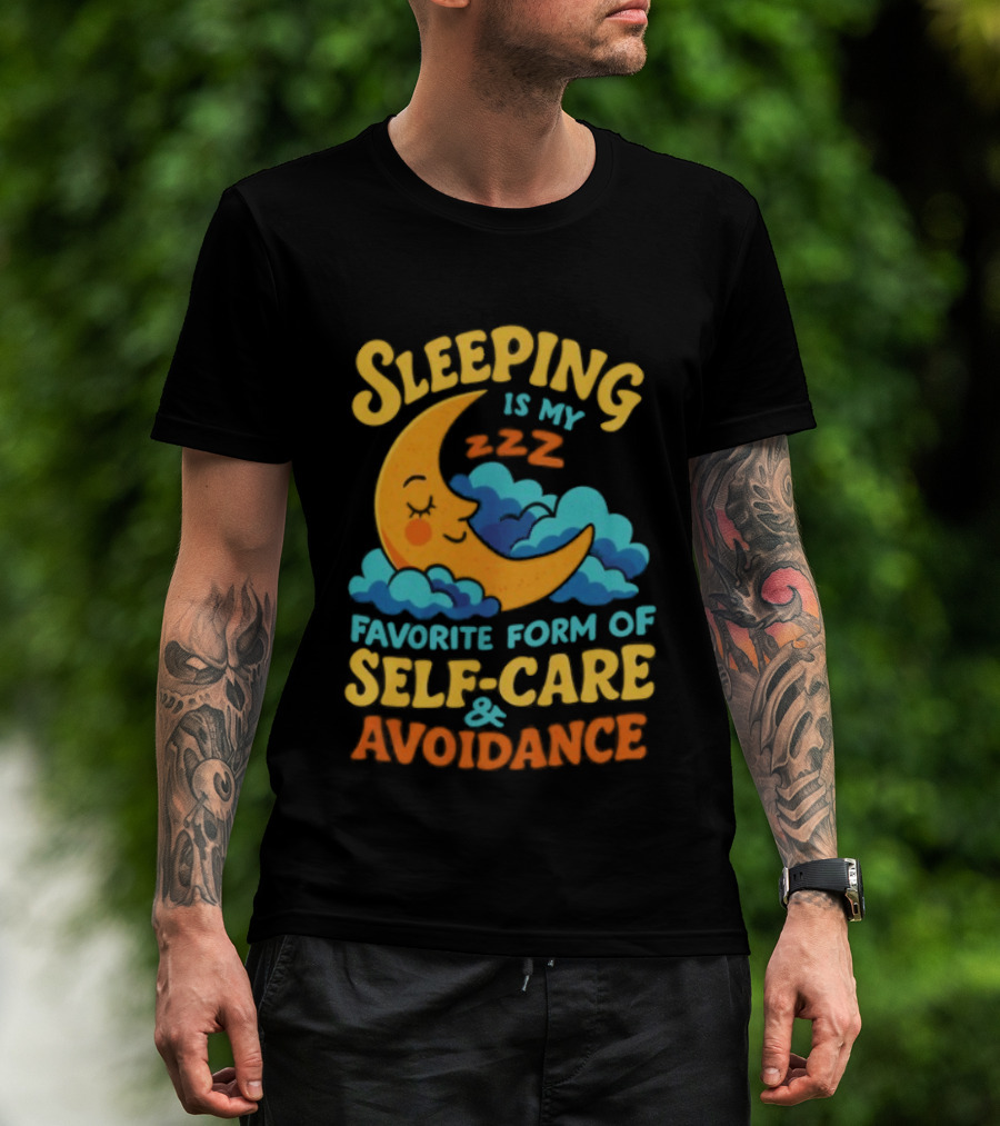 Sleeping Is My Favorite Form Of Self Care And Avoidance With Crescent Moon And Clouds T-Shirt