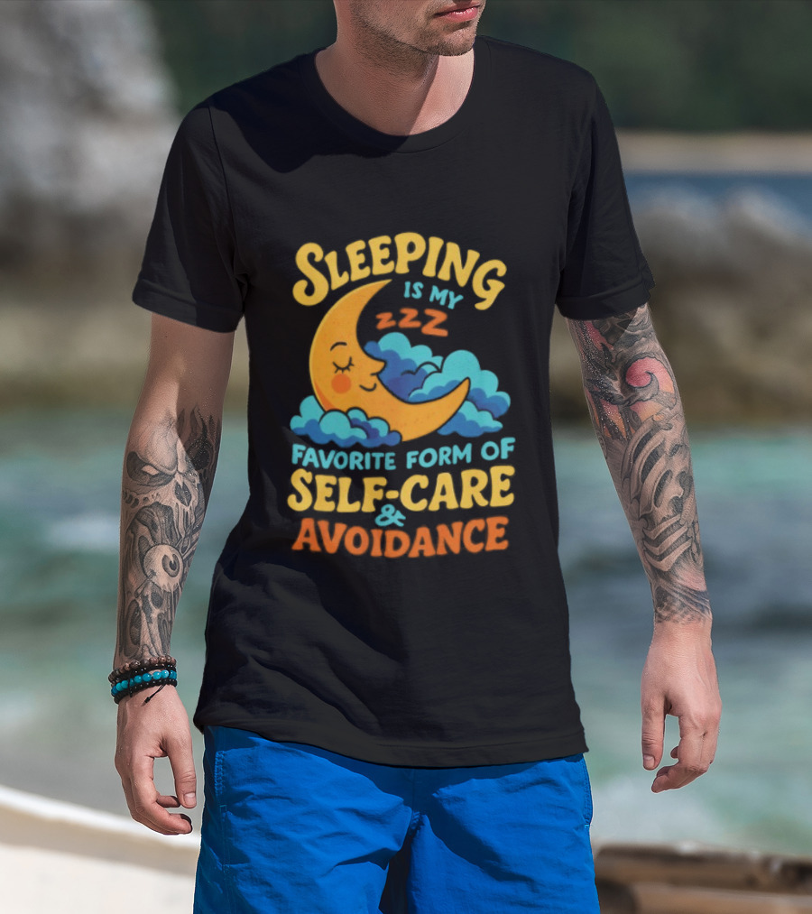 Sleeping Is My Favorite Form Of Self Care And Avoidance With Crescent Moon And Clouds T-Shirt