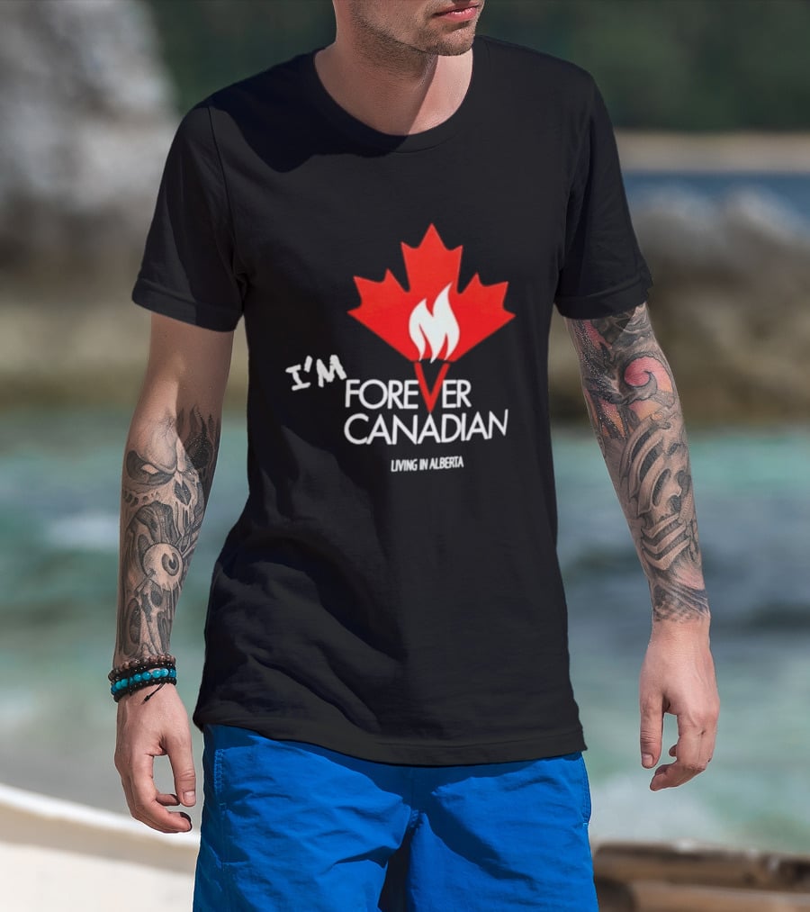I'm Forever Canadian Living In Alberta Maple Leaf Flame T-Shirt
