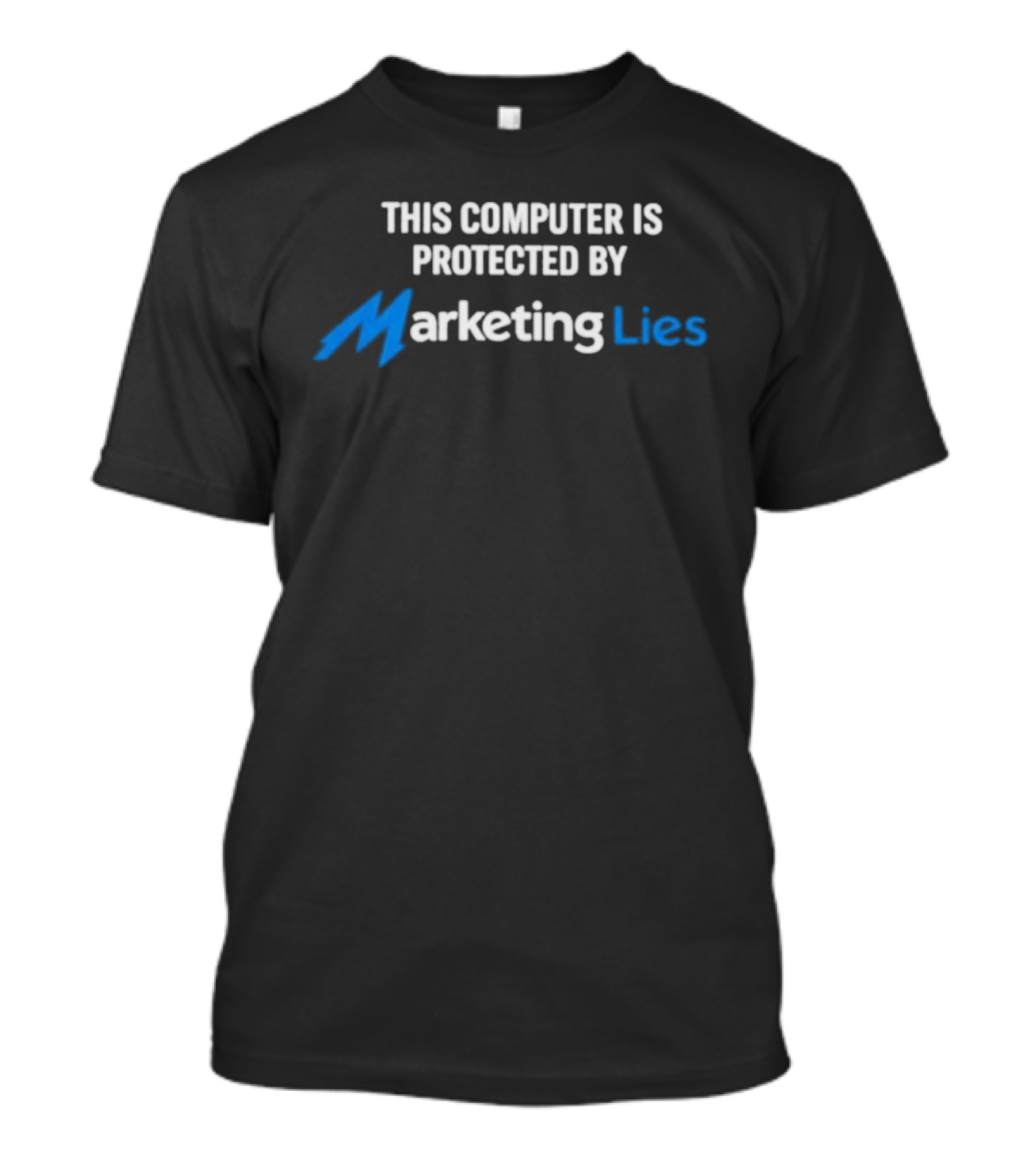 This Computer Is Protected By Marketing Lies T-Shirt