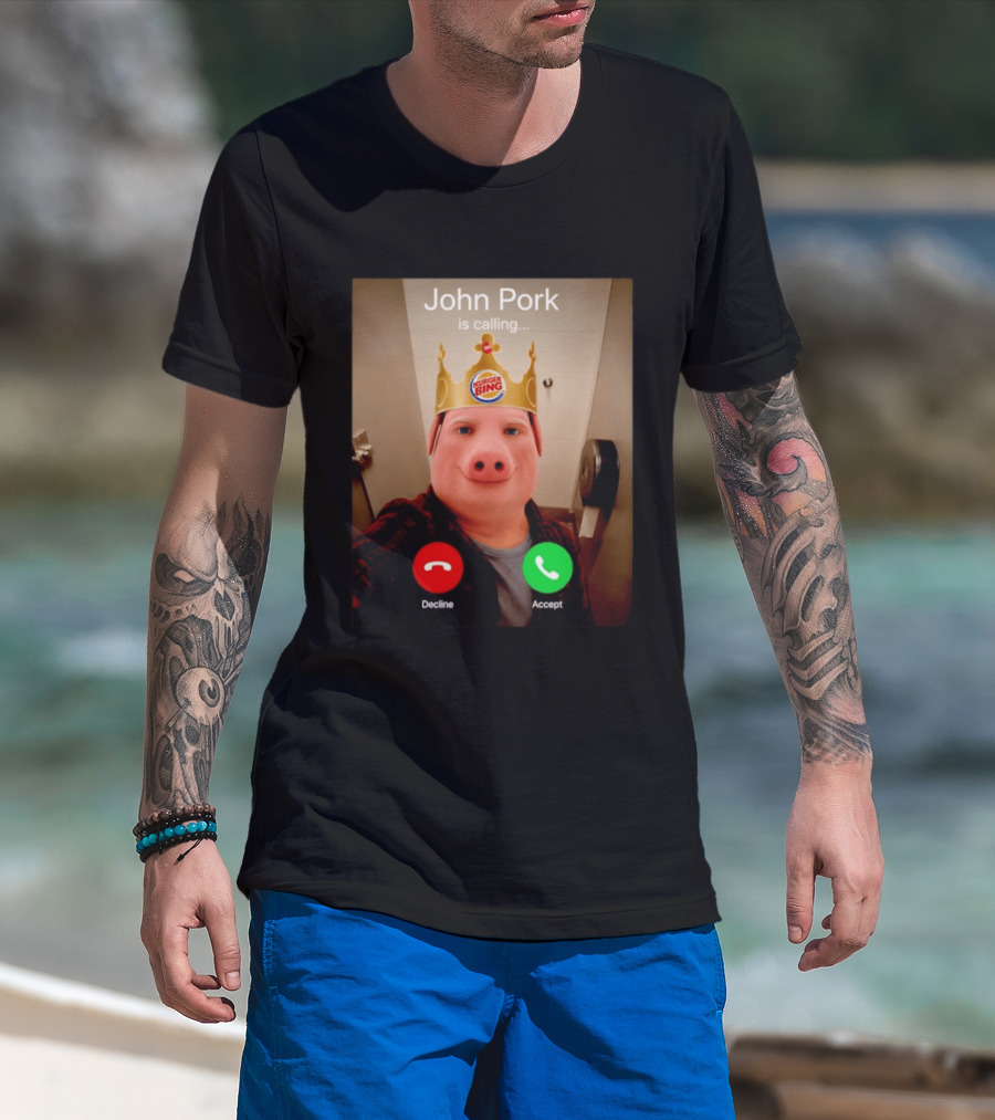John Pork Is Calling Kurger Bing Crown Call Decline Accept T-Shirt