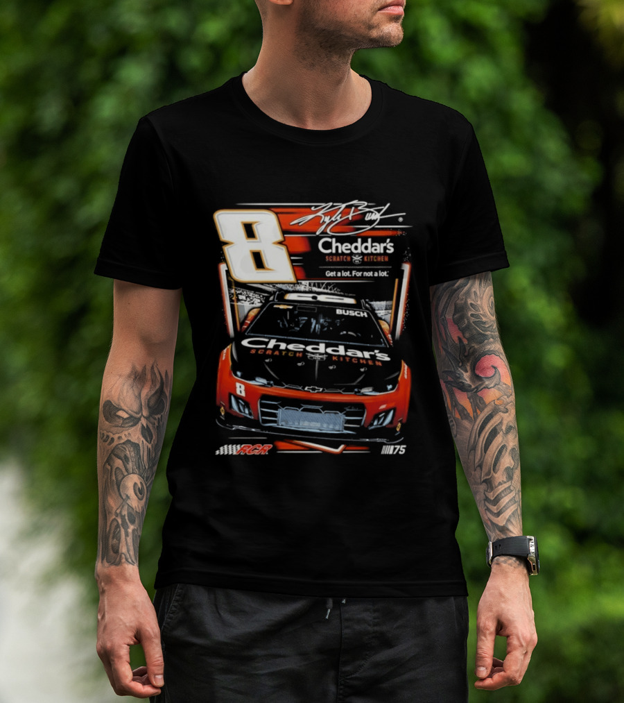 Kyle Busch 8 Cheddar's Scratch Kitchen NASCAR Get A Lot For Not A Lot RCR 75 T-Shirt