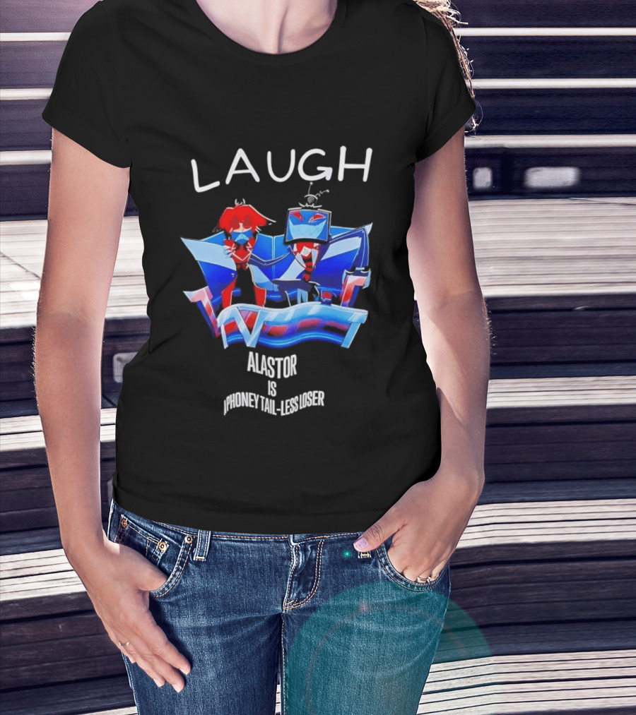 Laugh Vox And Alastor Hazbin Hotel Alastor Is Phoney Tail Less Loser T-Shirt