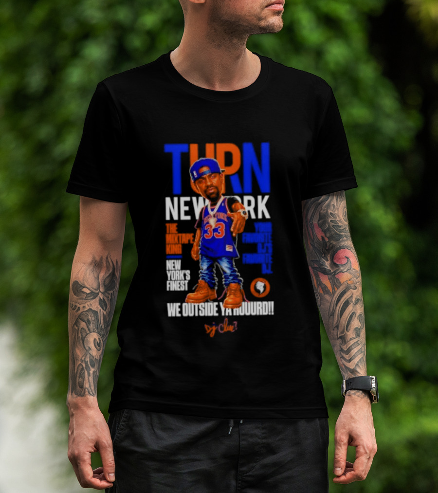 Turn New York Dj Clue Mixtape King New York Knicks Finest Outside The Madison Trakformers T-Shirt