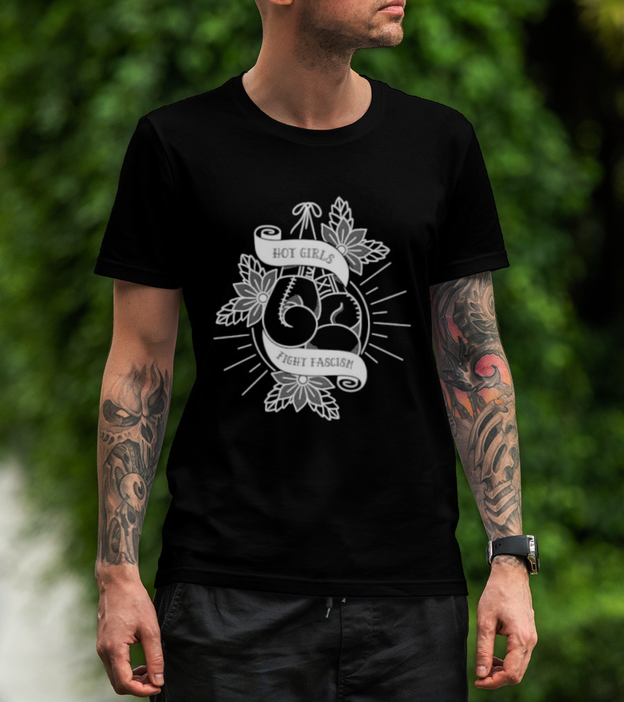 Hot Girls Fight Fascism Floral Banner T-Shirt