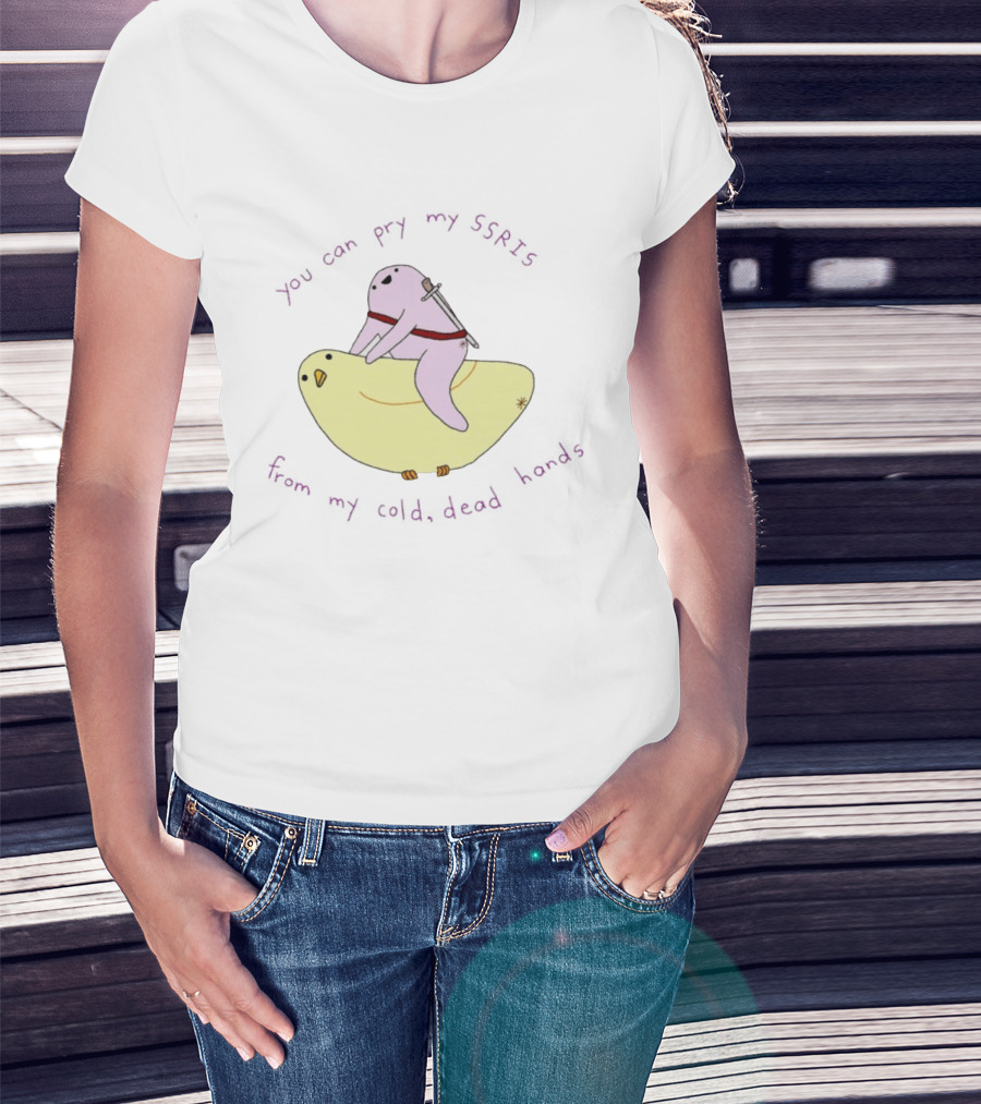 Bird You Can Pry My SSRIs From My Cold Dead Hands Humorous T-Shirt