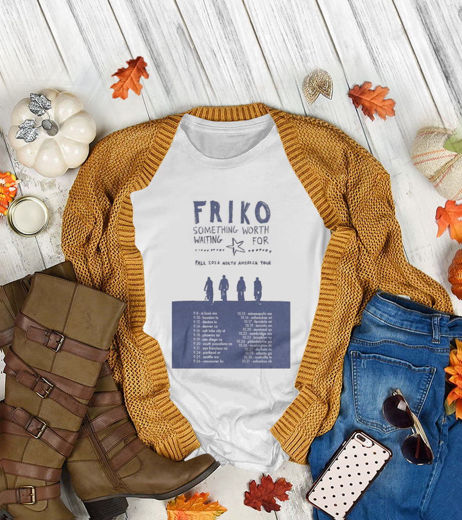Friko Something Worth Waiting For 2026 North America Tour Dates And Cities T-Shirt