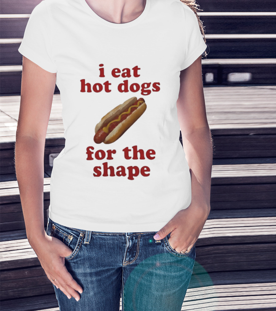 I Eat Hot Dogs For The Shape Food T-Shirt