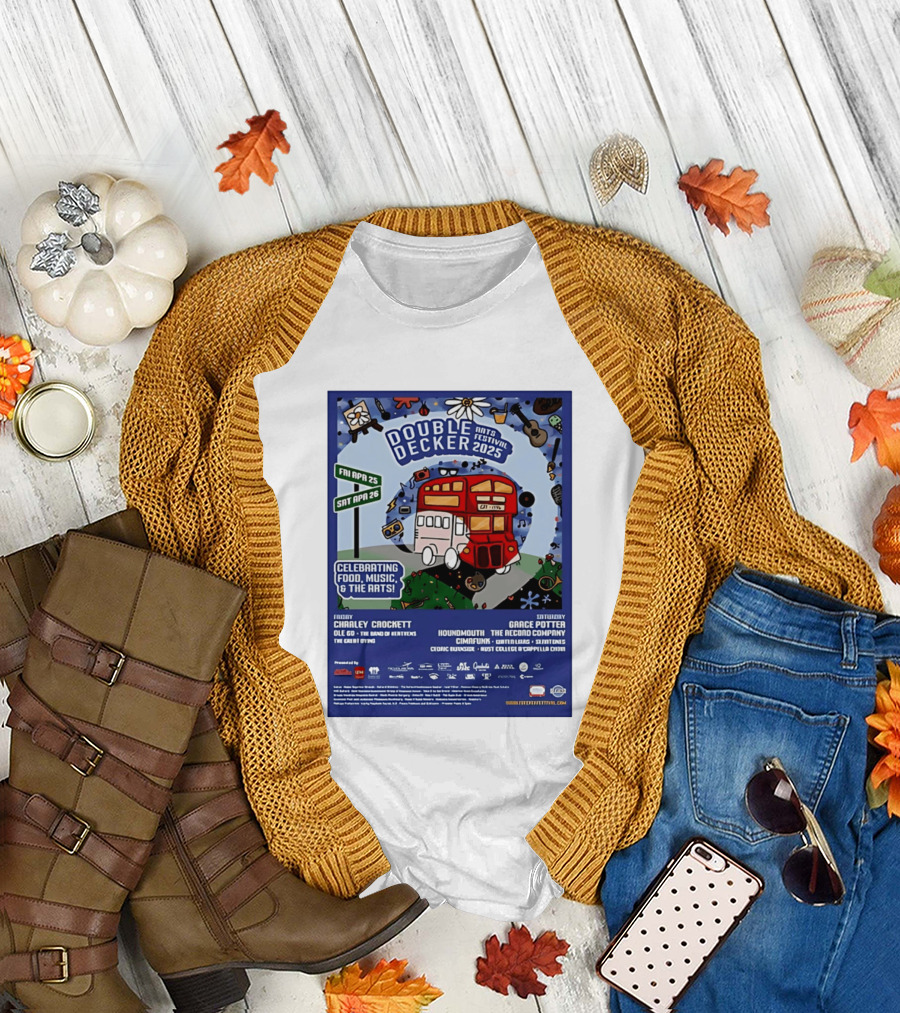 Double Decker Arts Festival 2025 Celebrating Food Music April 25 26 Charley Crockett Grace Potter Cedric Burnside T-Shirt