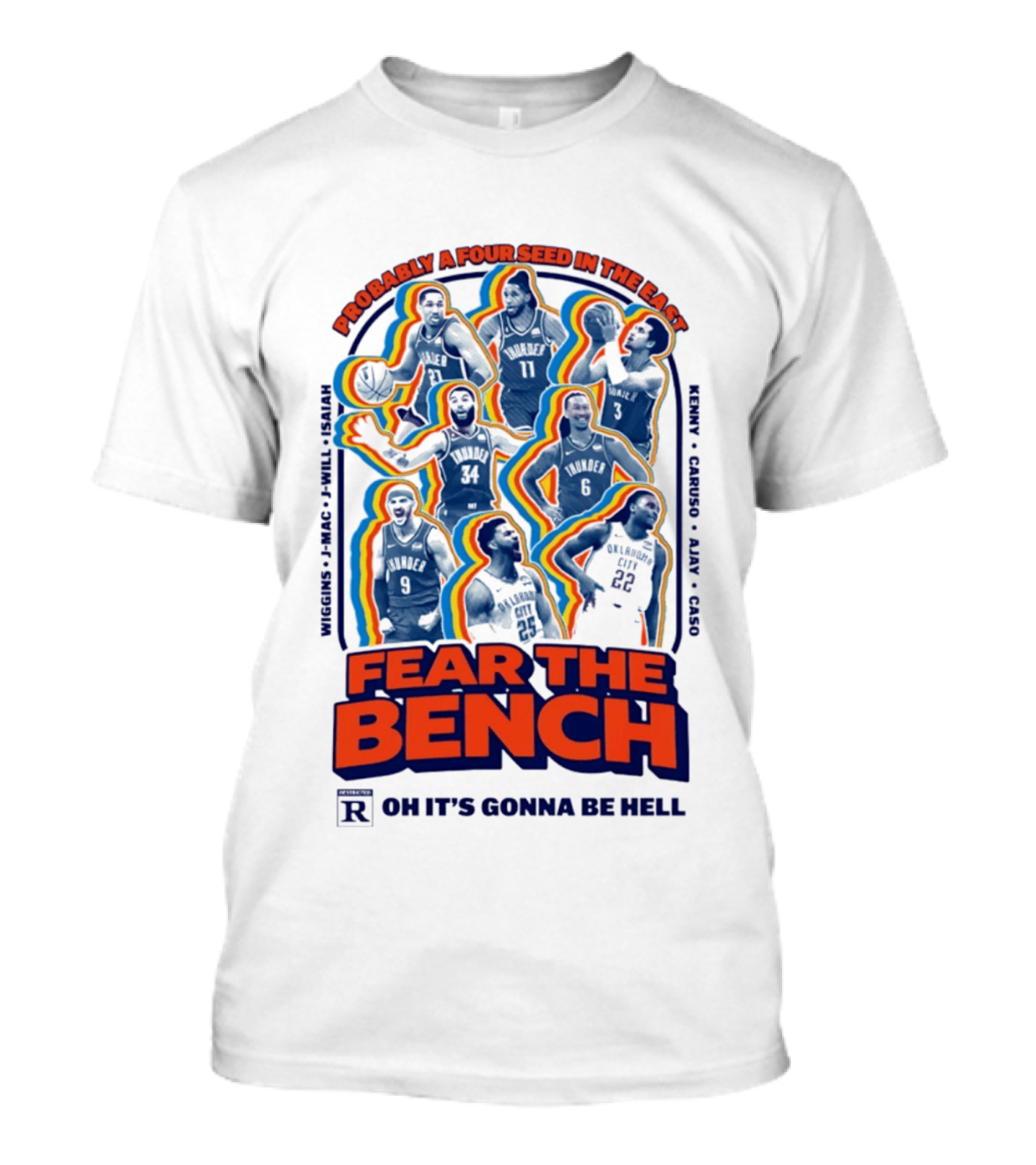 Fear The Bench Oklahoma City Thunder Probably A Four Seed In The East Oh It's Gonna Be Hell T-Shirt