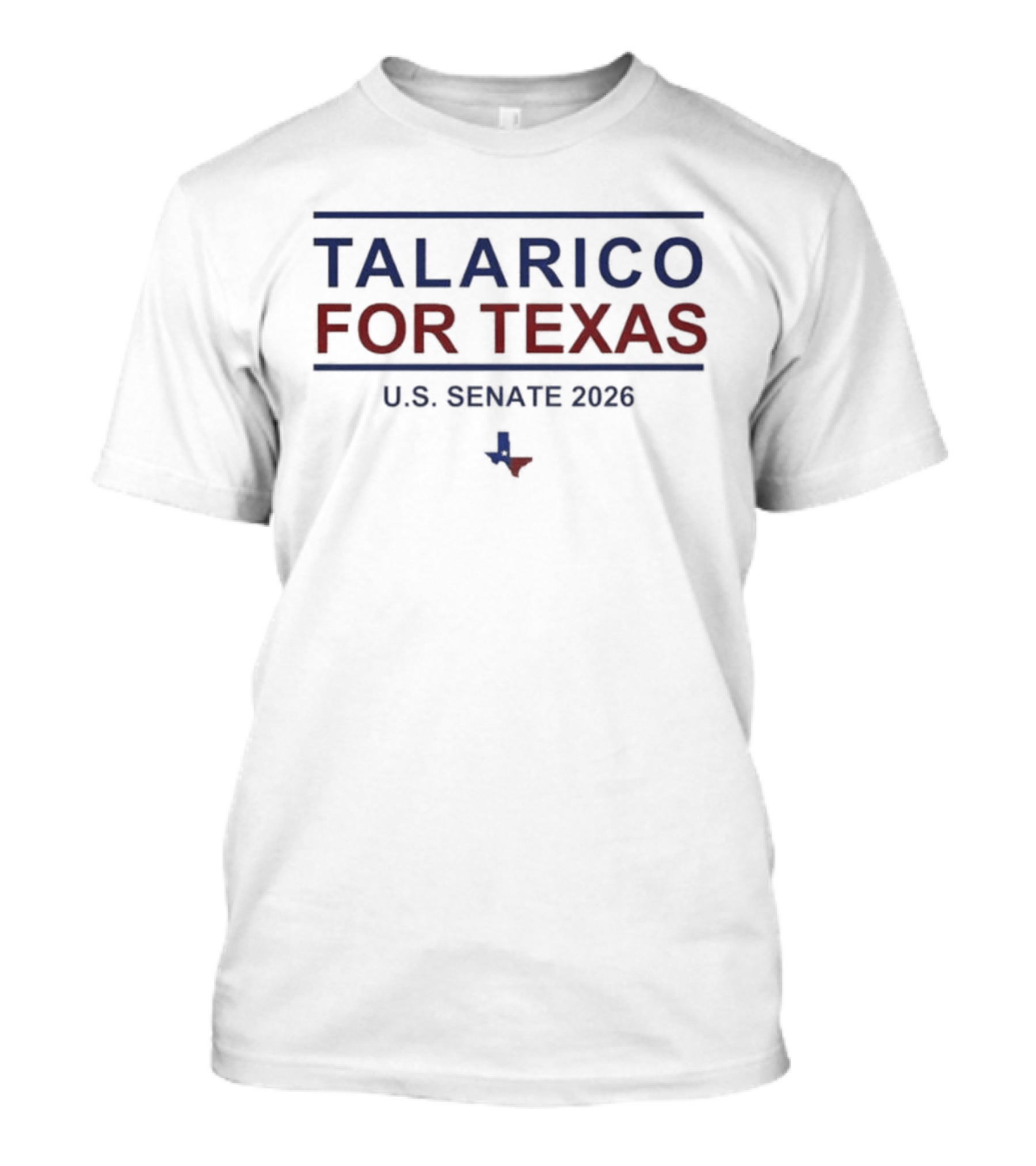 Talarico For Texas U.S. Senate 2026 Campaign With Texas T-Shirt