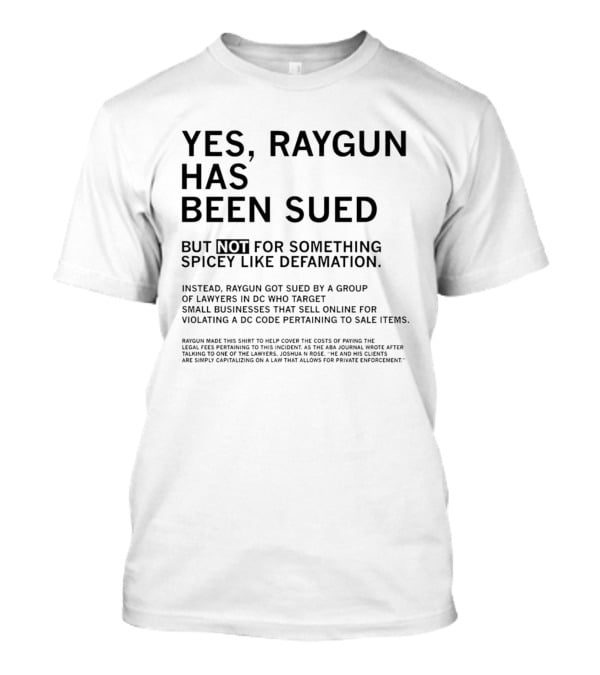 Yes Raygun Has Been Sued Not For Something Spicey Like Defamation Violating DC Code Sale Items T-Shirt